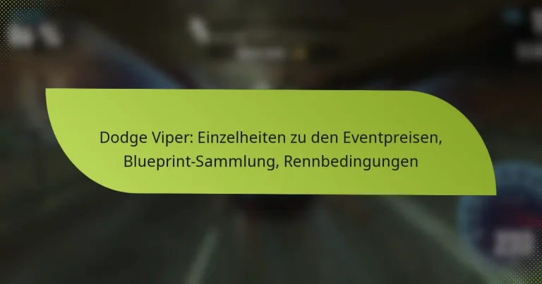Dodge Viper: Einzelheiten zu den Eventpreisen, Blueprint-Sammlung, Rennbedingungen