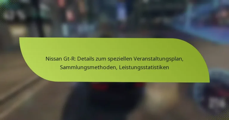 Nissan Gt-R: Details zum speziellen Veranstaltungsplan, Sammlungsmethoden, Leistungsstatistiken