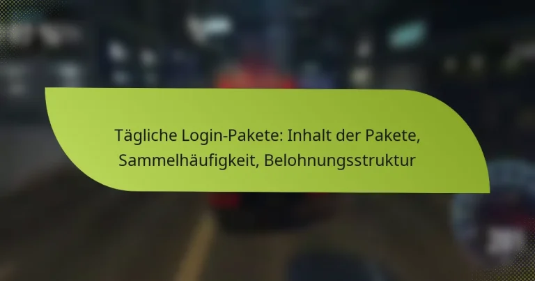 Tägliche Login-Pakete: Inhalt der Pakete, Sammelhäufigkeit, Belohnungsstruktur