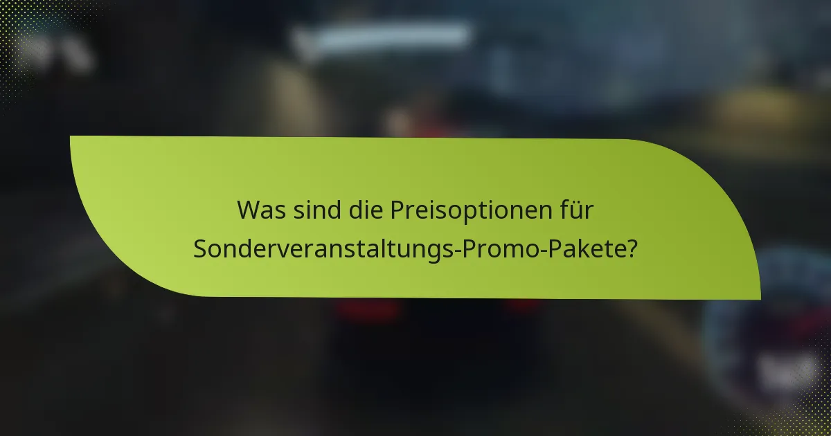 Was sind die Preisoptionen für Sonderveranstaltungs-Promo-Pakete?