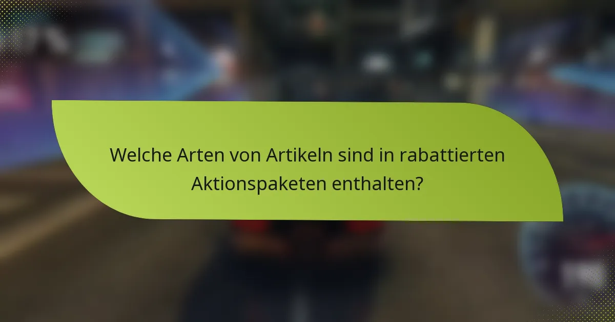 Welche Arten von Artikeln sind in rabattierten Aktionspaketen enthalten?