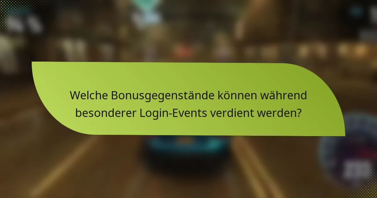 Welche Bonusgegenstände können während besonderer Login-Events verdient werden?