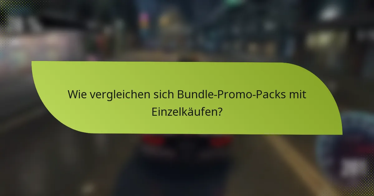 Wie vergleichen sich Bundle-Promo-Packs mit Einzelkäufen?